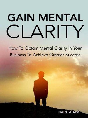 cover image of Gain Mental Clarity